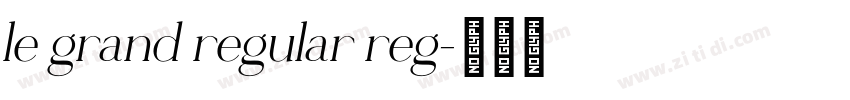 le grand regular reg字体转换